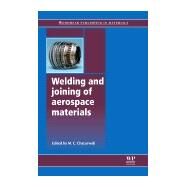 Welding and Joining of Aerospace Materials by Chaturvedi, 9781845695323