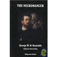 The Necromancer: A Romance by Reynolds, George W. M., 9781934555323