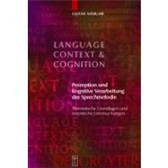 Perzeption und kognitive Verarbeitung der Sprechmelodie : Theoretische Grundlagen und empirische Untersuchungen by Niebuhr, Oliver, 9783110195323