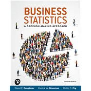 Business Statistics: A Decision Making Approach [Rental Edition] by Groebner, David F., 9780137835324