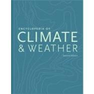 Encyclopedia of Climate and Weather, Second Edition Three-volume set by Schneider, Stephen H.; Mastrandrea, Michael; Root, Terry L., 9780199765324