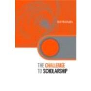 The Challenge to Scholarship: Rethinking Learning, Teaching and Research by Nicholls; Gill, 9780415335324
