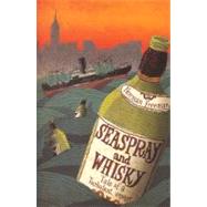Seaspray and Whisky: Tale of a Turbulent Voyage by Freeman, Norman, 9780711035324