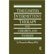Time-Limited, Intermittent Therapy With Children And Families by Kreilkamp,Thomas, 9780876305324