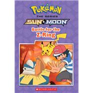 Battle for the Z-Ring (Pokmon: Alola Chapter Book #2) by Lane, Jeanette, 9781338185324