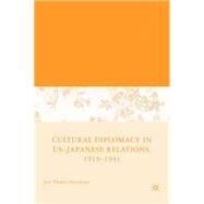 Cultural Diplomacy in U.S.-Japanese Relations, 1919-1941 by Davidann, Jon Thares, 9781403975324