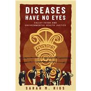 Diseases Have No Eyes by Sarah M. Rios, 9781439925324