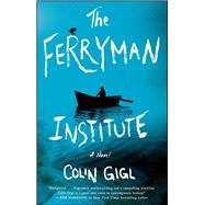The Ferryman Institute by Gigl, Colin, 9781501125324