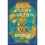 Dragon Magic by Andre Norton, 9781504025324