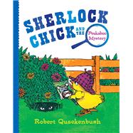 Sherlock Chick and the Peekaboo Mystery by Quackenbush, Robert; Quackenbush, Robert, 9781534415324