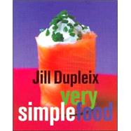 Very Simple Food by Dupleix, Jill, 9781552855324