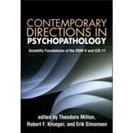 Contemporary Directions in Psychopathology Scientific Foundations of the DSM-V and ICD-11 by Millon, Theodore; Krueger, Robert F.; Simonsen, Erik, 9781606235324