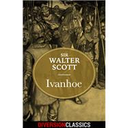 Ivanhoe (Diversion Illustrated Classics) by Sir Walter Scott, 9781682305324