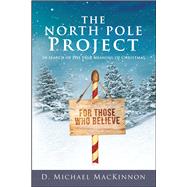 The North Pole Project by MacKinnon, D. Michael, 9781682615324