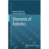 Elements of Robotics by Ben-Ari, Mordechai; Mondada, Francesco, 9783319625324