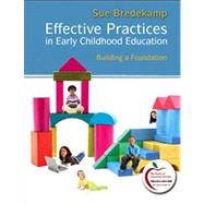Effective Practices in Early Childhood Education : Building a Foundation by Bredekamp, Sue, 9780205515325
