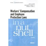 Workers' Compensation and Employee Protection Laws in a Nutshell by Hood, Jack B.; Hardy, Benjamin A., Jr.; Lewis., Harold S., Jr., 9780314275325