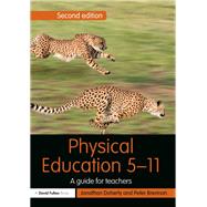 Physical Education 5-11: A guide for teachers by Doherty; Jonathan, 9780415635325