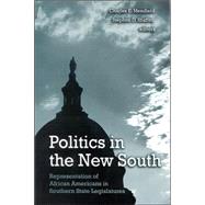Politics In The New South: Representation Of African Americans In Southern State Legislatures by Menifield, Charles E.; Shaffer, Stephen D., 9780791465325