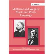 MallarmT and Wagner: Music and Poetic Language by Lees,Heath, 9781138265325