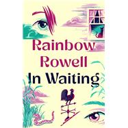 In Waiting by Rainbow Rowell, 9781250895325