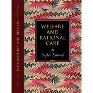 Welfare and Rational Care by Darwall, Stephen, 9781400825325