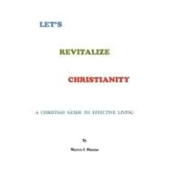 Let's Revitalize the Christianity by Hannas, Warren F., 9781450015325