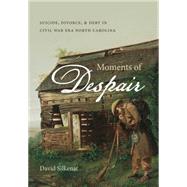 Moments of Despair by Silkenat, David, 9781469615325