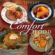 Southwest Comfort Food: Slow and Savory by Noble, Marilyn, 9781933855325