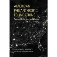American Philanthropic Foundations by Hammack, David C.; Smith, Steven Rathgeb, 9780253025326