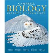 Campbell Biology Concepts & Connections by Reece, Jane B.; Taylor, Martha R.; Simon, Eric J.; Dickey, Jean L.; Hogan, Kelly A., 9780321885326