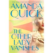 The Other Lady Vanishes by Quick, Amanda, 9780399585326