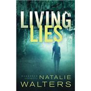 Living Lies by Walters, Natalie, 9780800735326