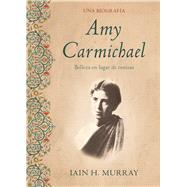 Amy Carmichael Belleza en lugar de cenizas / Una biografa by Murray, Iain, 9781087775326