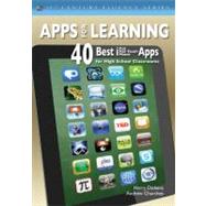 Apps for Learning : 40 Best iPad - iPod Touch - iPhone Apps for High School Classrooms by Harry Dickens, 9781452225326