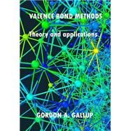 Valence Bond Methods-theory and Applications by Gallup, Gordon A., 9781502955326