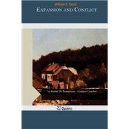 Expansion and Conflict by Dodd, William E., 9781507695326