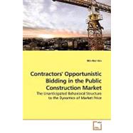 Contractors' Opportunistic Bidding in the Public Construction Market by Yan, Min-ren, 9783639165326