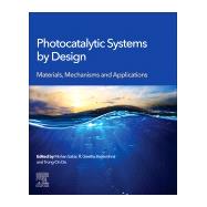 Photocatalytic Systems by Design by Sakar, M.; Balakrishna, Geetha; Do, Trong-on, 9780128205327