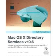 Apple Training Series Mac OS X Directory Services v10.6: A Guide to Configuring Directory Services on Mac OS X and Mac OS X Server v10.6 Snow Leopard by Dreyer, Arek; Greisler, Ben, 9780321635327