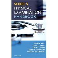 Seidel's Physical Examination Handbook by Ball, Jane W., R.N.; Dains, Joyce E., R.N.; Flynn, John A., M.D.; Solomon, Barry S., M.D.; Stewart, Rosalyn W., M.D., 9780323545327