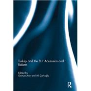 Turkey and the EU: Accession and Reform by Avci; Gamze, 9780415615327