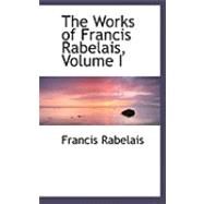 The Works of Francis Rabelais by Rabelais, Francis, 9780559025327