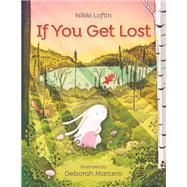 If You Get Lost by Loftin, Nikki; Marcero, Deborah, 9780593375327