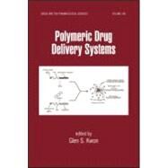 Polymeric Drug Delivery Systems by Kwon; Glen S., 9780824725327