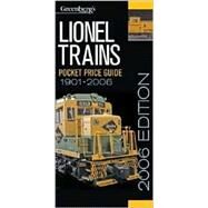 Greenberg's Guides Lionel Trains 2006 Pocket Price Guide by Carp, Roger; Weiss, Lesley, 9780897785327
