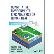 Quantitative Environmental Risk Analysis for Human Health by Fjeld, Robert A.; DeVol, Timothy A.; Martinez, Nicole E., 9781119675327