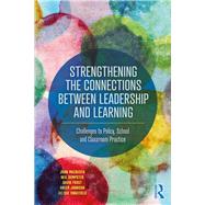 Strengthening the Connections between Leadership and Learning by John MacBeath; Neil Dempster; David Frost; Greer Johnson; Sue Swaffield, 9781351165327