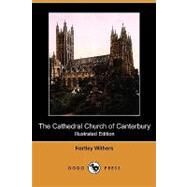 The Cathedral Church of Canterbury by Withers, Hartley; White, Gleeson; Strange, E. F., 9781409985327