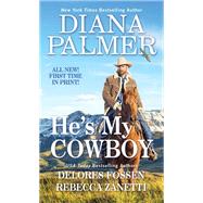 He's My Cowboy by Palmer, Diana; Zanetti, Rebecca; Fossen, Delores, 9781420155327